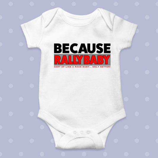 Because Rally Baby White Baby Grow