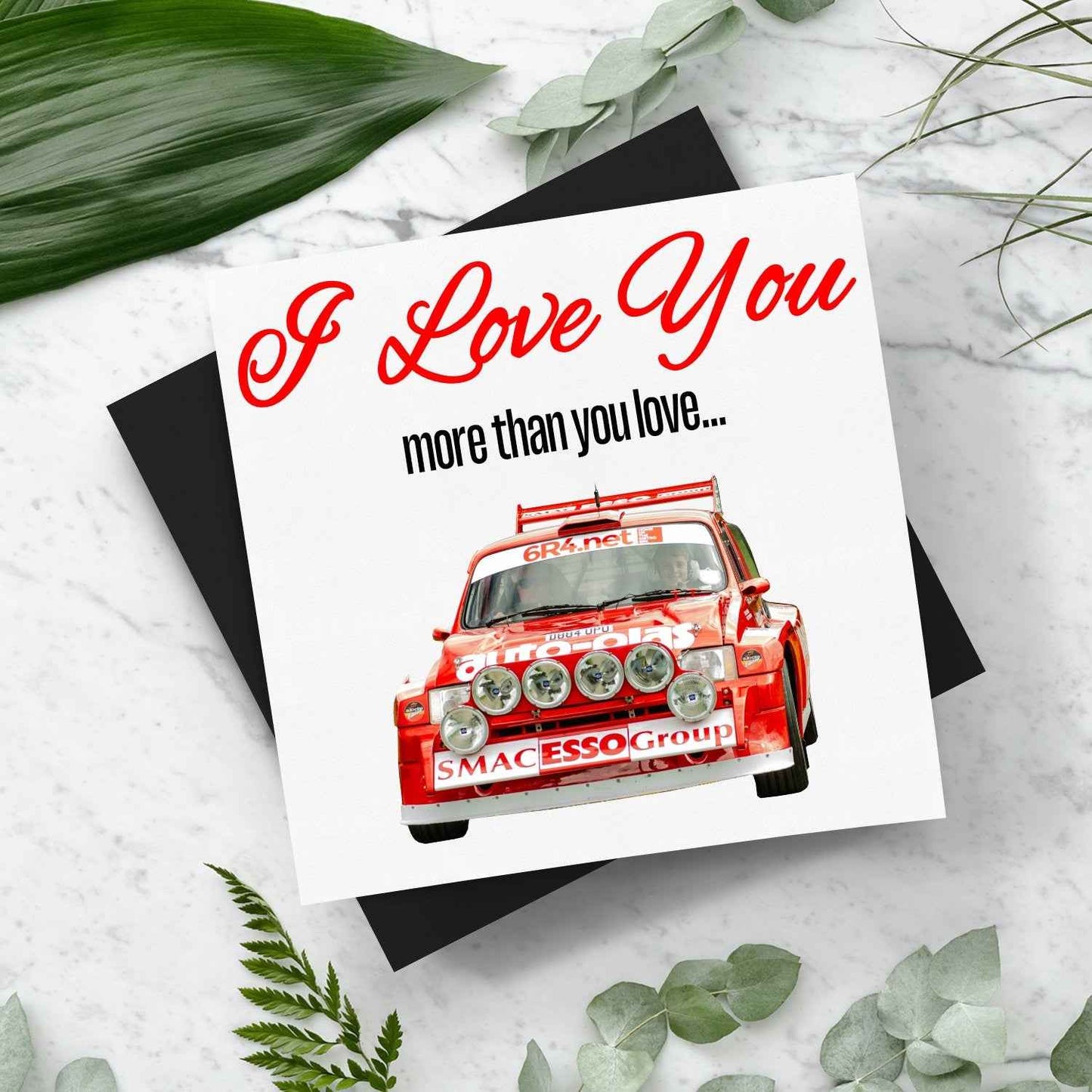 I Love You More Than.. Autoplas Metro 6R4 Card With Envelope - Rallying Is Life