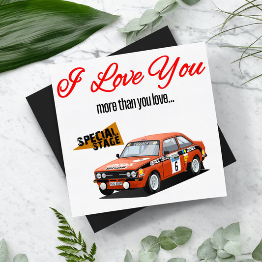 I Love You More Than.. Special Stage Escort MK2 Card With Envelope