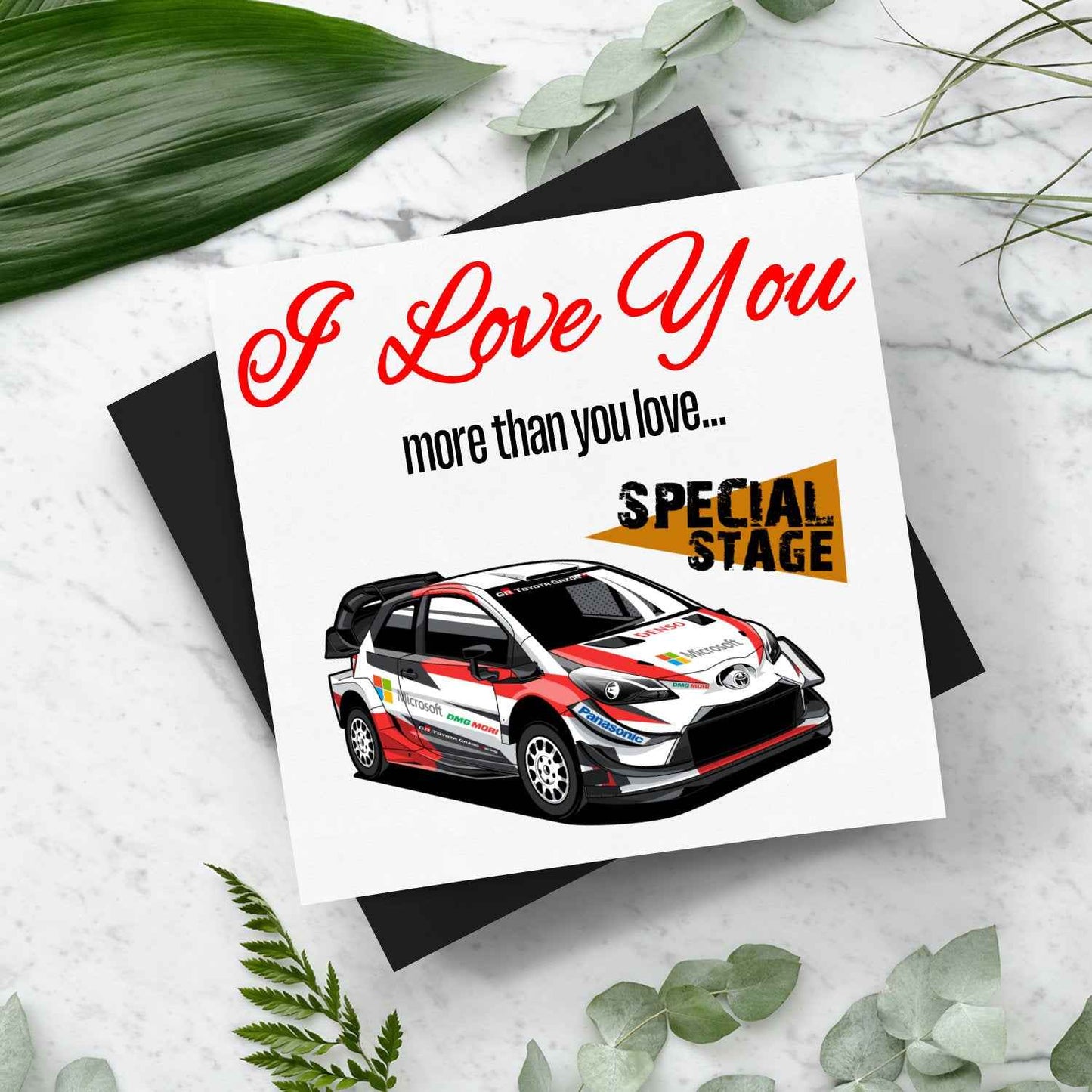 I Love You More Than.. Yaris WRC Card With Envelope - Rallying Is Life
