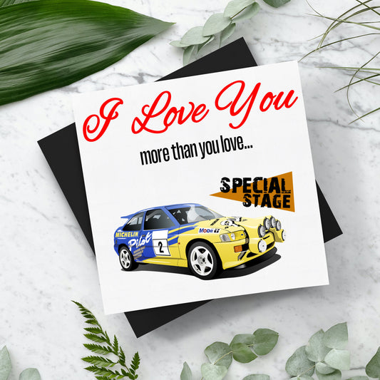 I Love You More Than.. Special Stage Escort Cosworth Card With Envelope