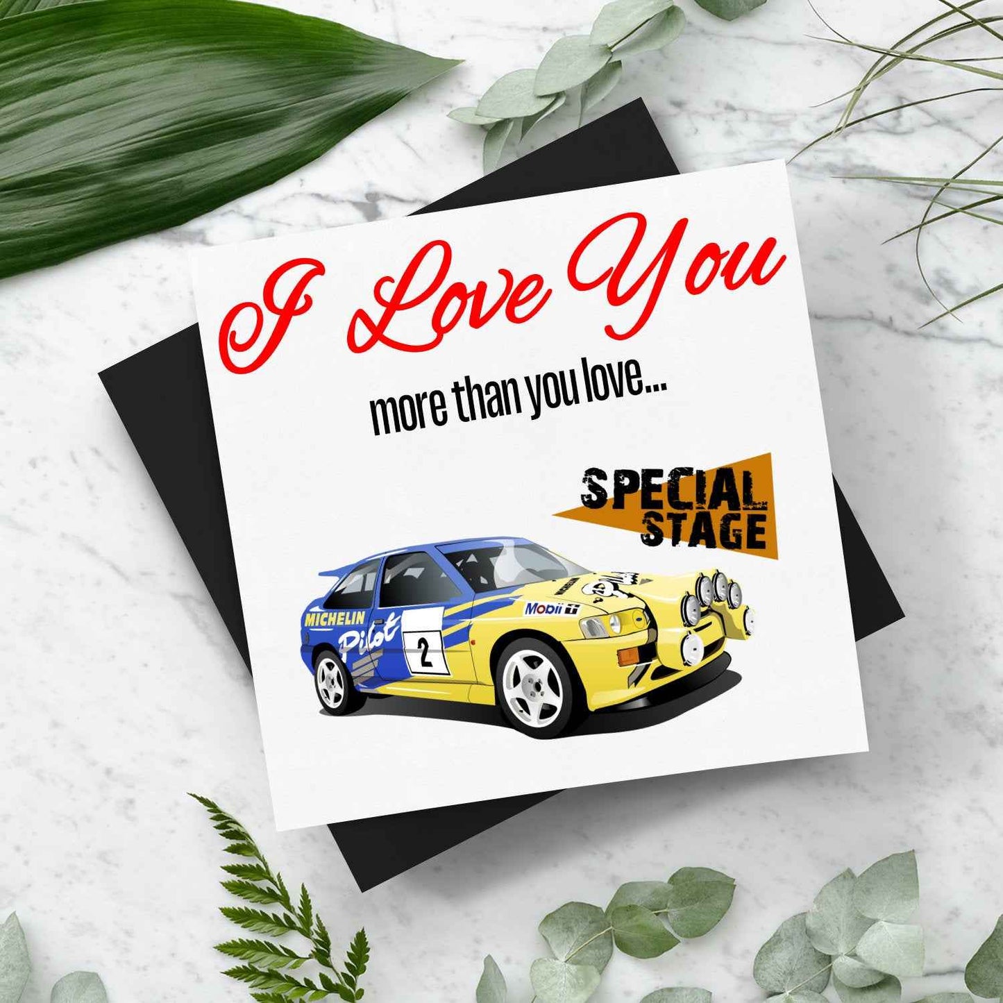 I Love You More Than.. Escort Cosworth Card With Envelope - Rallying Is Life