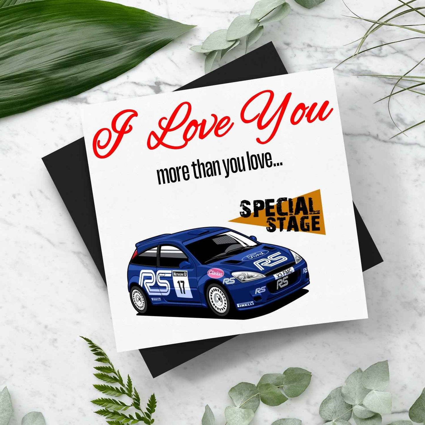 I Love You More Than.. Focus WRC Card With Envelope - Rallying Is Life