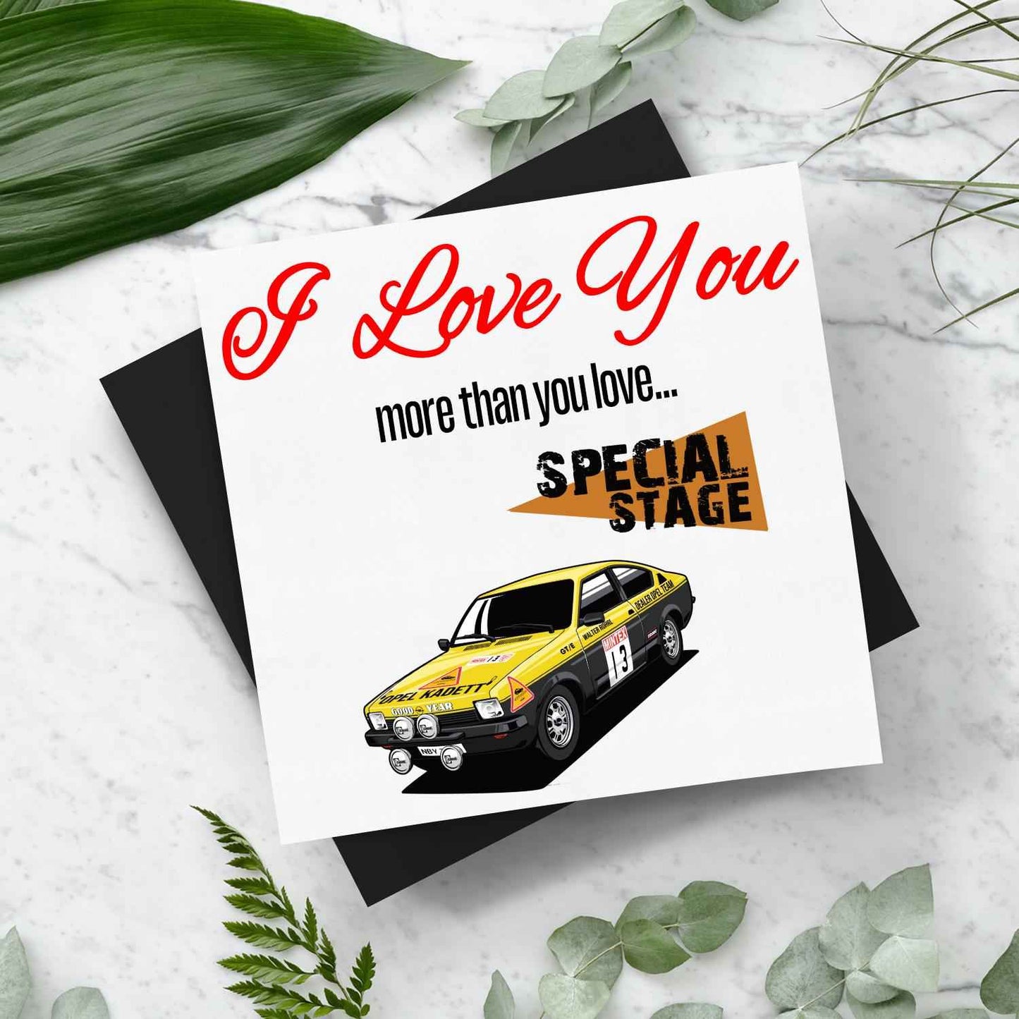 I Love You More Than.. Walter Rohrl Opel Kadett Card With Envelope - Rallying Is Life
