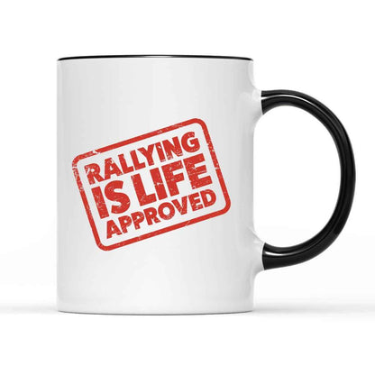 Rallying Is Life Approved Mug - Rallying Is Life