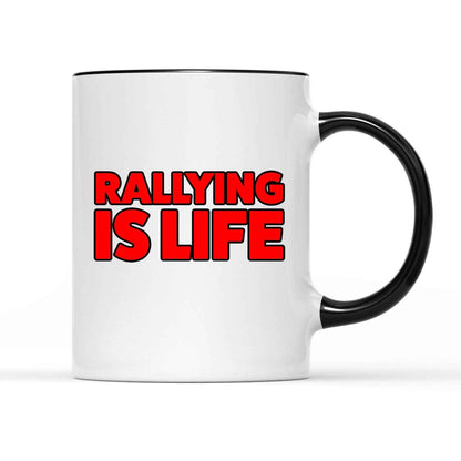 Rallying Is Life Mug - Rallying Is Life