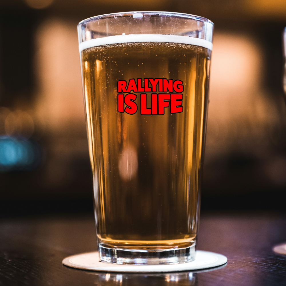 Rallying Is Life Pint Glass - Rallying Is Life