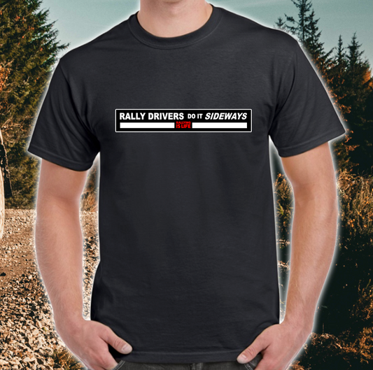 Rally Drivers Do It Sideways T Shirt