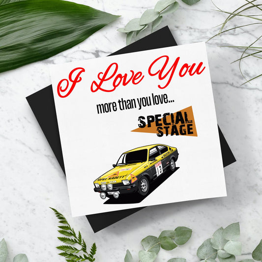I Love You More Than.. Special Stage Walter Rohrl Opel Kadett Card With Envelope