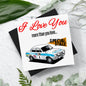 I Love You More Than.. Special Stage Escort MK1 Card With Envelope