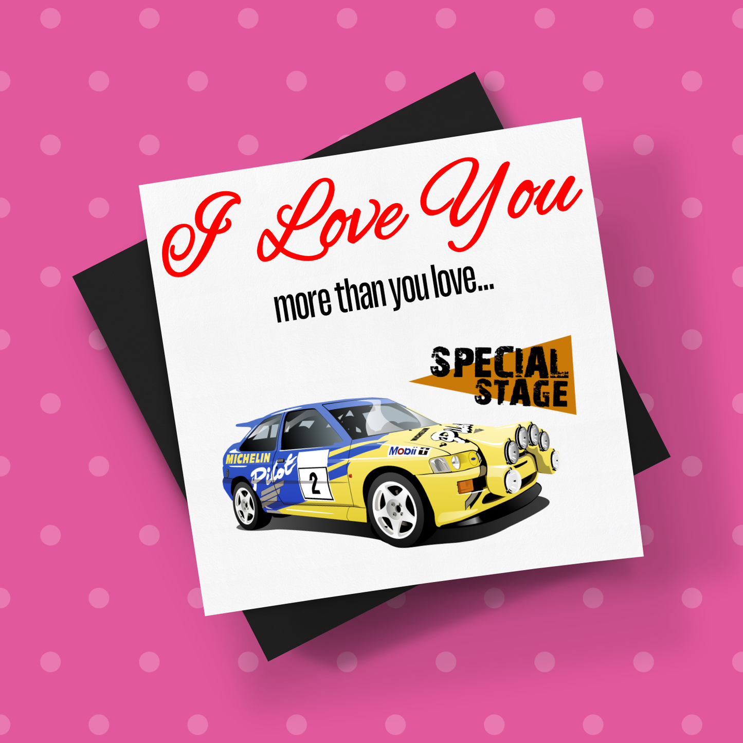 I Love You More Than.. Escort Cosworth Card With Envelope - Rallying Is Life