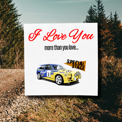 I Love You More Than.. Escort Cosworth Card With Envelope