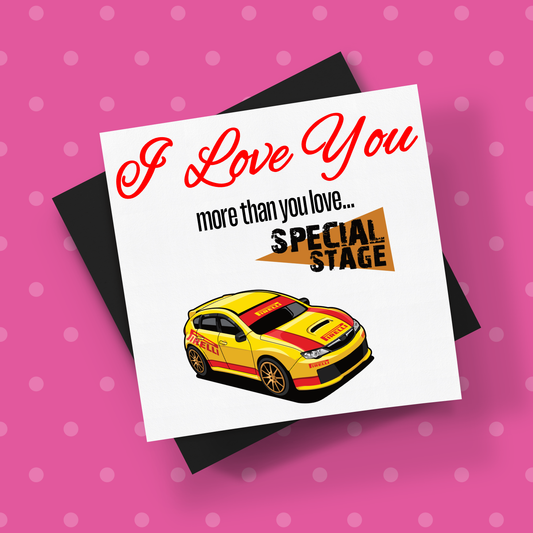I Love You More Than.. Special Stage Adam Gould Subaru Card With Envelope