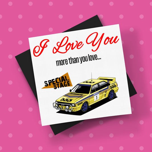 I Love You More Than.. Special Stage Quattro Card With Envelope