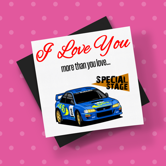 I Love You More Than.. Special Stage Subaru WRC Card With Envelope