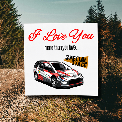 I Love You More Than.. Yaris WRC Card With Envelope
